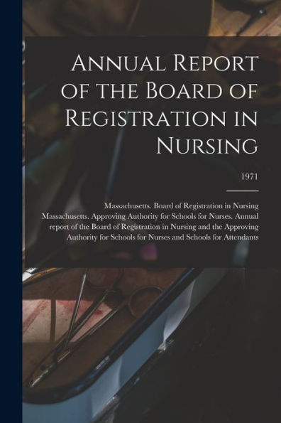 Annual Report Of The Board Of Registration In Nursing; 1971