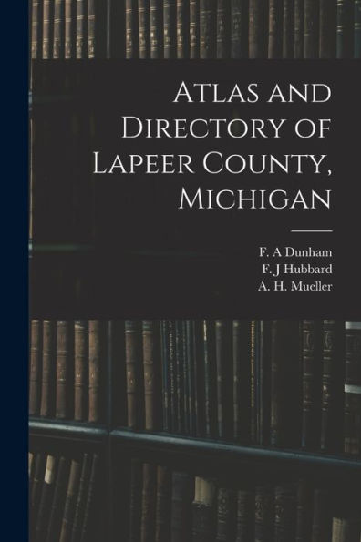 Atlas And Directory Of Lapeer County, Michigan
