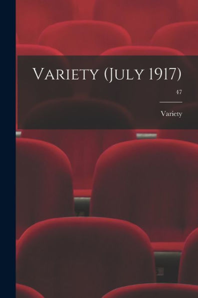 Variety (July 1917); 47