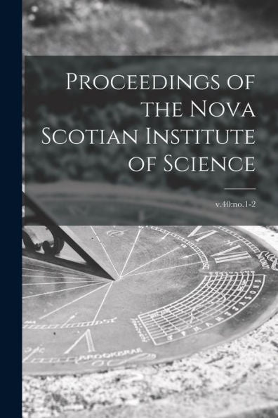 Proceedings Of The Nova Scotian Institute Of Science; V.40: No.1-2