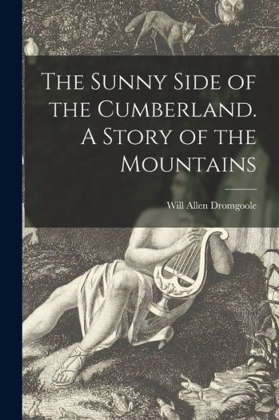 The Sunny Side Of The Cumberland. A Story Of The Mountains