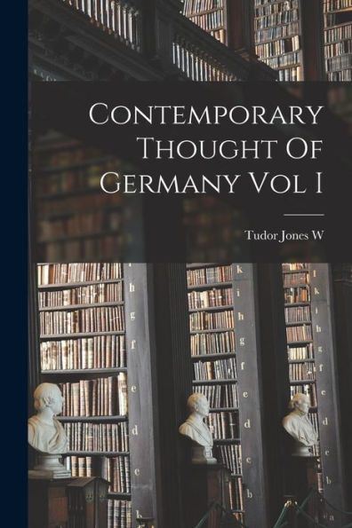 Contemporary Thought Of Germany Vol I