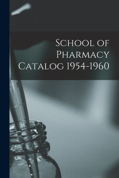 School Of Pharmacy Catalog 1954-1960