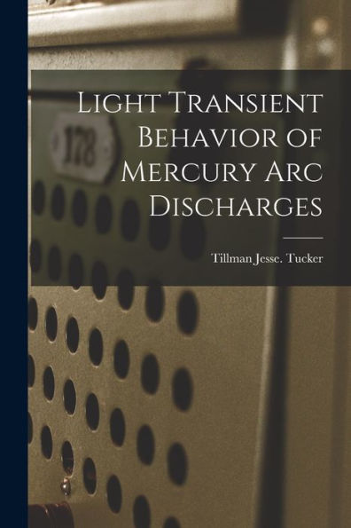 Light Transient Behavior Of Mercury Arc Discharges