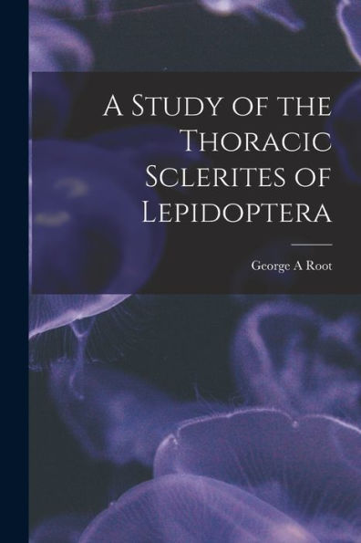 A Study Of The Thoracic Sclerites Of Lepidoptera