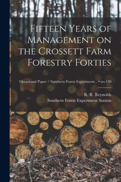 Fifteen Years Of Management On The Crossett Farm Forestry Forties; No.130