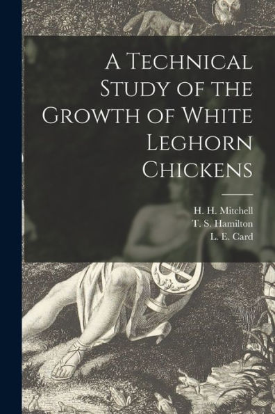 A Technical Study Of The Growth Of White Leghorn Chickens