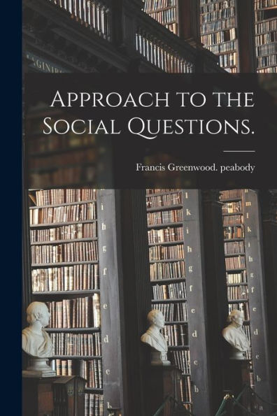 Approach To The Social Questions.