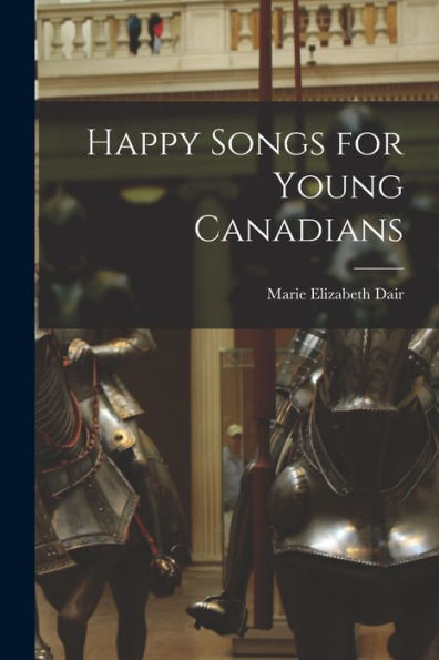 Happy Songs For Young Canadians