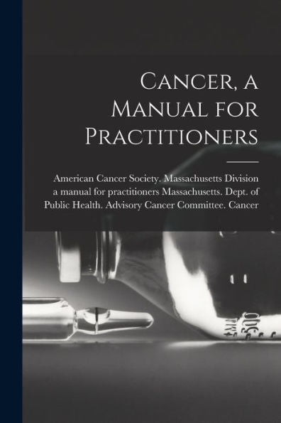 Cancer, A Manual For Practitioners
