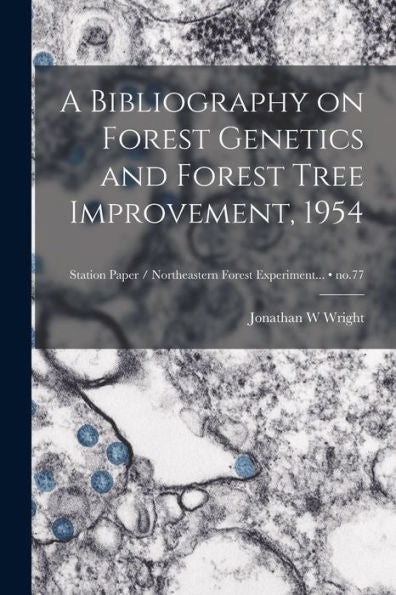 A Bibliography On Forest Genetics And Forest Tree Improvement, 1954; No.77