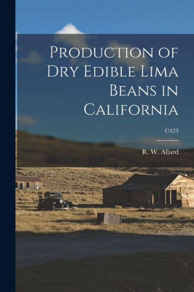 Production Of Dry Edible Lima Beans In California; C423