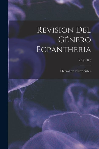 Revision Del Género Ecpantheria; T.3 (1883)