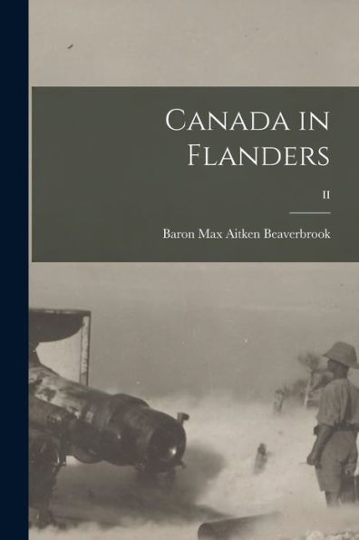 Canada In Flanders; Ii