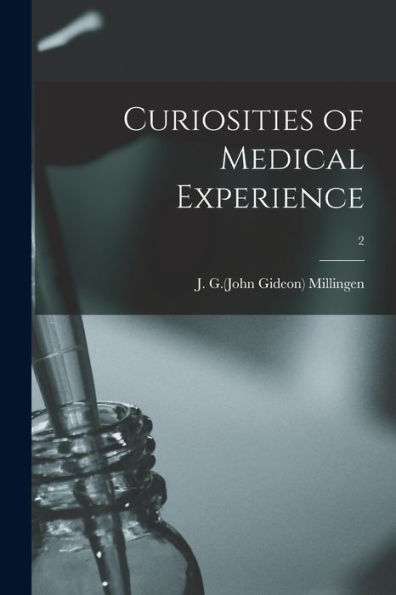 Curiosities Of Medical Experience; 2