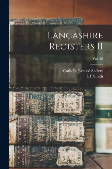 Lancashire Registers Ii; Vol. 16