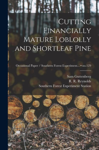 Cutting Financially Mature Loblolly And Shortleaf Pine; No.129