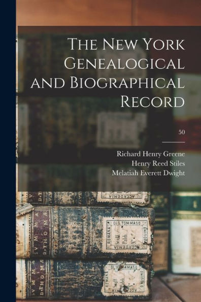 The New York Genealogical And Biographical Record; 50