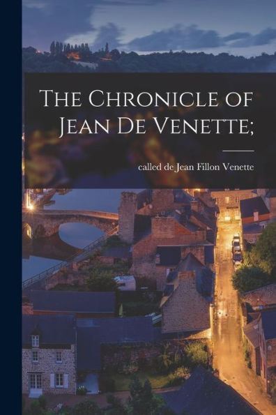 The Chronicle Of Jean De Venette;