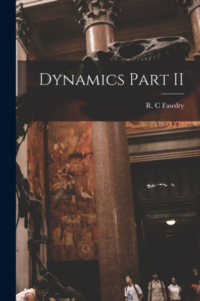 Dynamics Part Ii