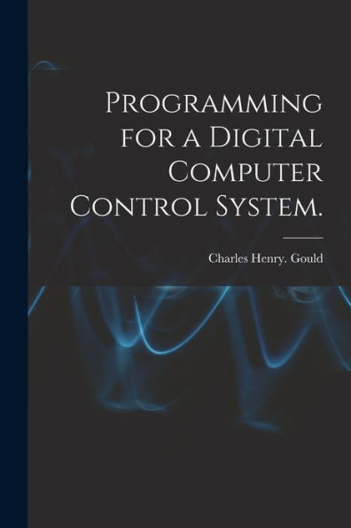 Programming For A Digital Computer Control System.