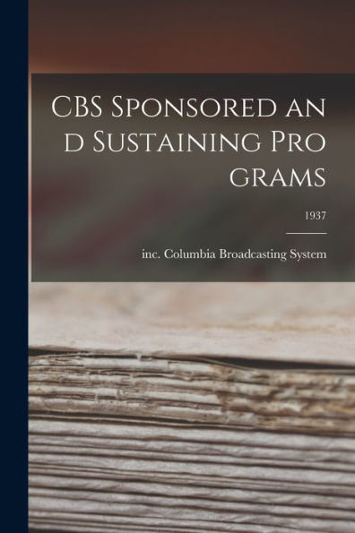 Cbs Sponsored And Sustaining Programs; 1937