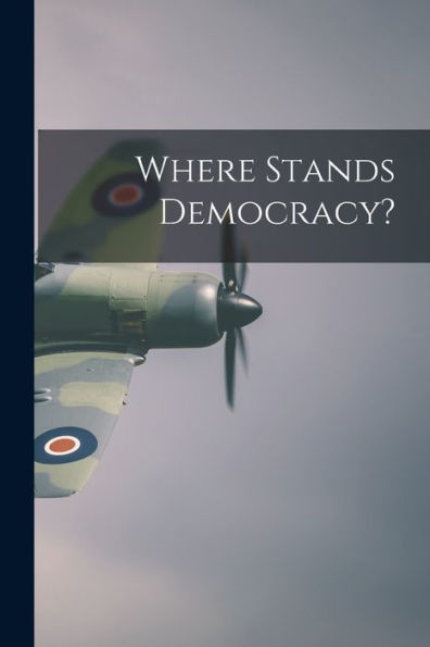 Where Stands Democracy?