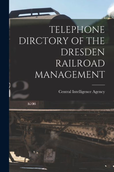 Telephone Dirctory Of The Dresden Railroad Management