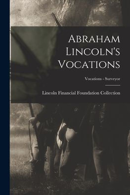Abraham Lincoln'S Vocations; Vocations - Surveyor