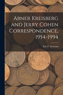 Abner Kreisberg And Jerry Cohen Correspondence, 1954-1994