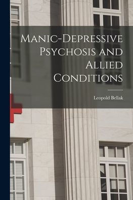 Manic-Depressive Psychosis And Allied Conditions