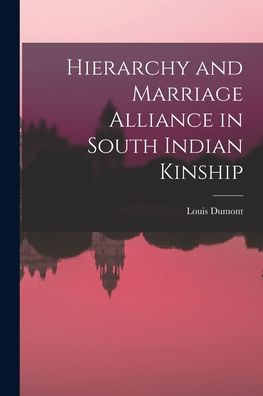 Hierarchy And Marriage Alliance In South Indian Kinship