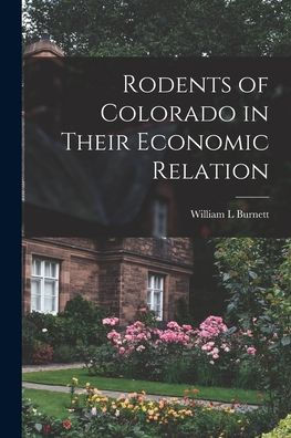 Rodents Of Colorado In Their Economic Relation