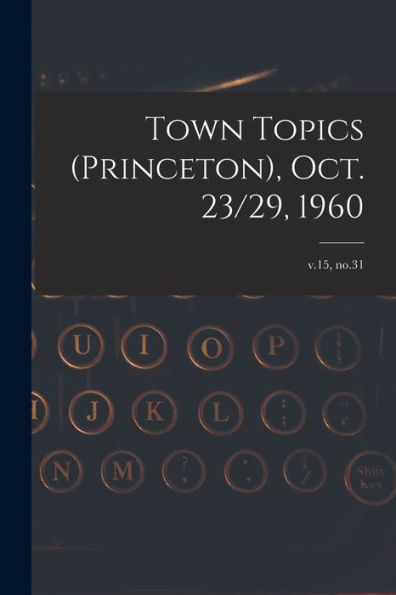 Town Topics (Princeton), Oct. 23/29, 1960; V.15, No.31