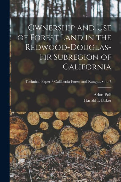 Ownership And Use Of Forest Land In The Redwood-Douglas-Fir Subregion Of California; No.7
