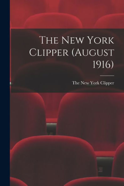 The New York Clipper (August 1916)