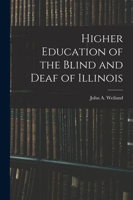 Higher Education Of The Blind And Deaf Of Illinois