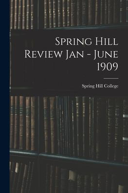 Spring Hill Review Jan - June 1909