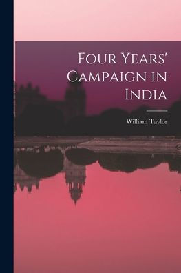 Four Years' Campaign In India