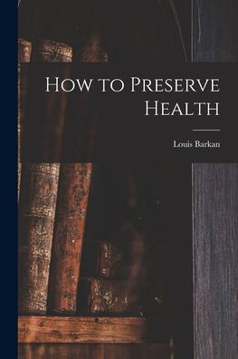 How To Preserve Health