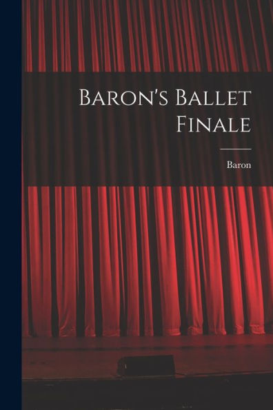 Baron'S Ballet Finale