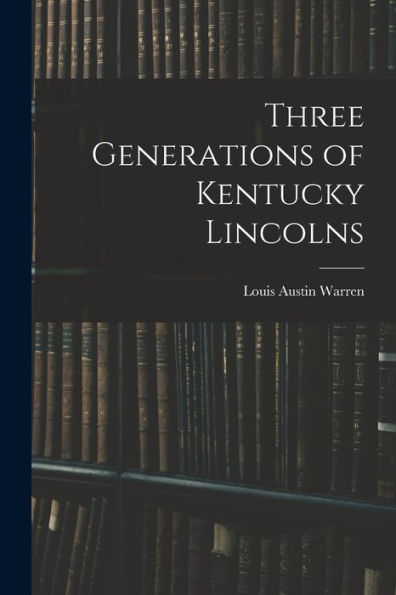 Three Generations Of Kentucky Lincolns
