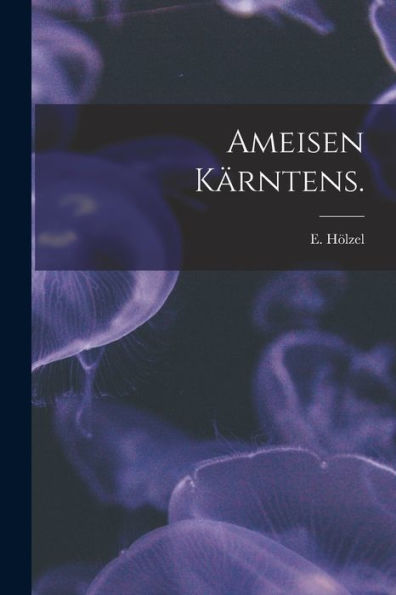 Ameisen K?rntens.
