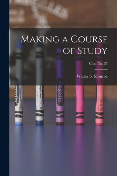 Making A Course Of Study; Circ. No. 35