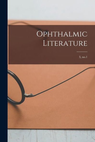 Ophthalmic Literature; 3, No.1