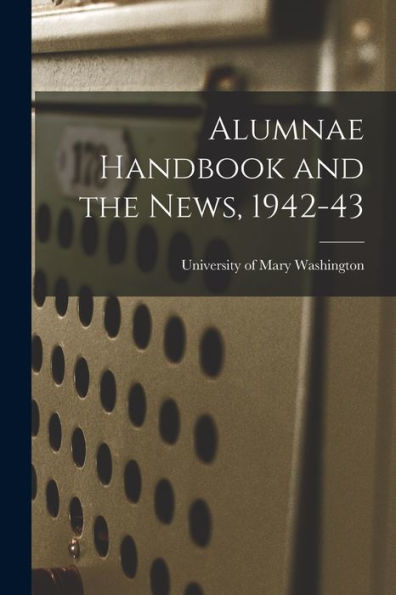 Alumnae Handbook And The News, 1942-43