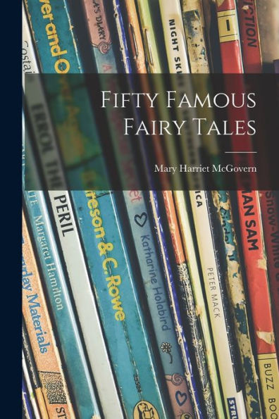 Fifty Famous Fairy Tales