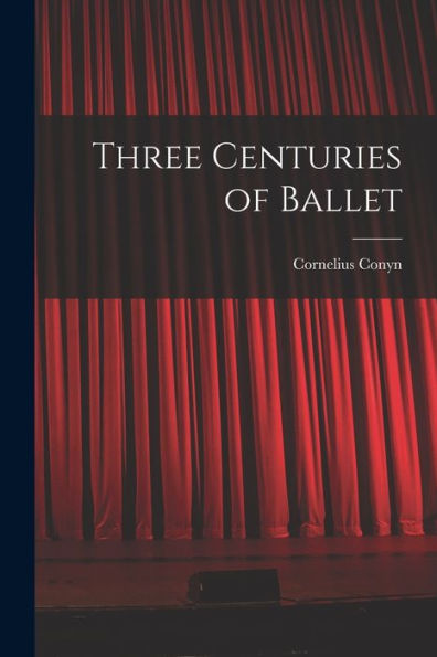 Three Centuries Of Ballet