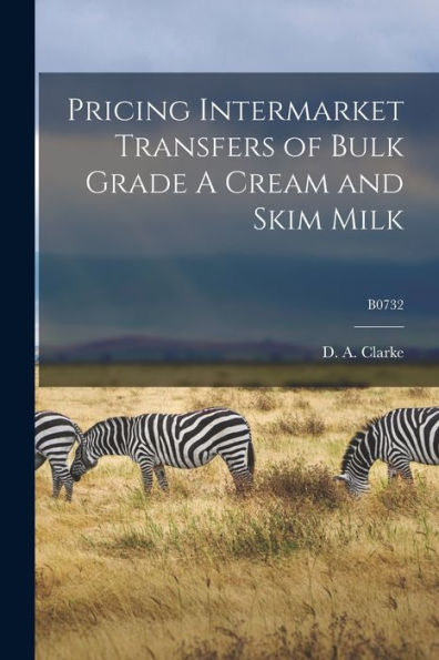 Pricing Intermarket Transfers Of Bulk Grade A Cream And Skim Milk; B0732
