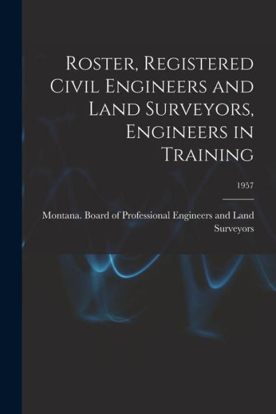 Roster, Registered Civil Engineers And Land Surveyors, Engineers In Training; 1957